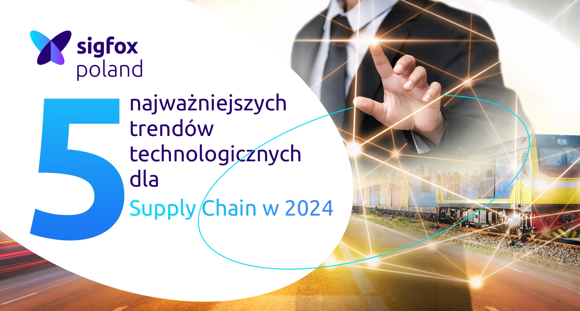 5 najważniejszych trendów dla Supply Chain na 2024